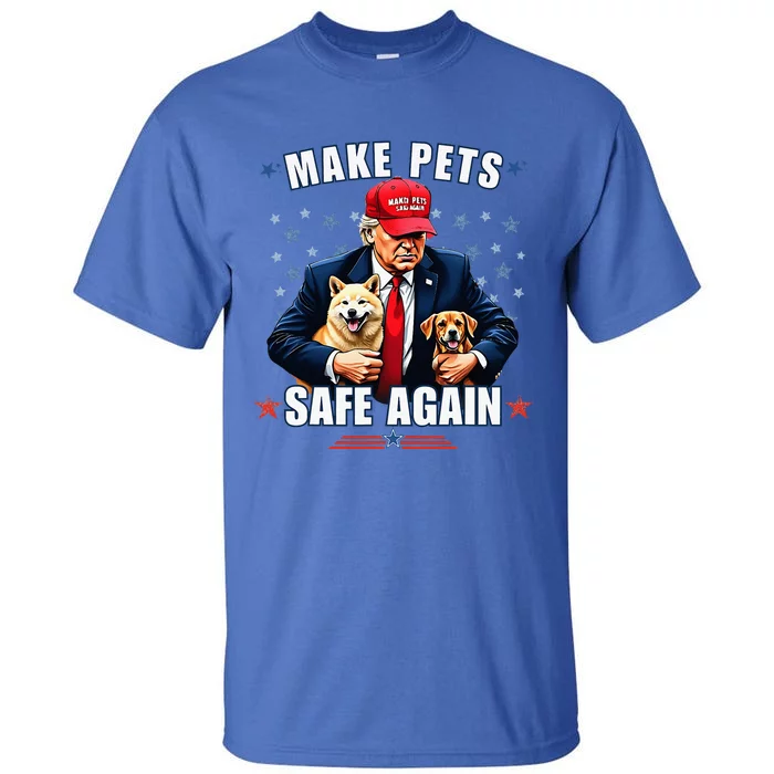 Make Pets Safe Again Pro Trump 2024 Tall T-Shirt