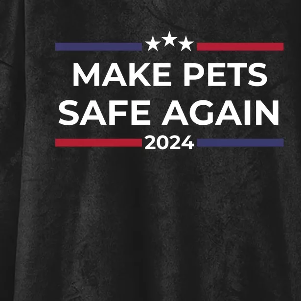 Make Pets Safe Again – Funny Pet Safety Awareness Hooded Wearable Blanket