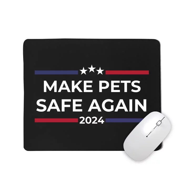 Make Pets Safe Again – Funny Pet Safety Awareness Mousepad