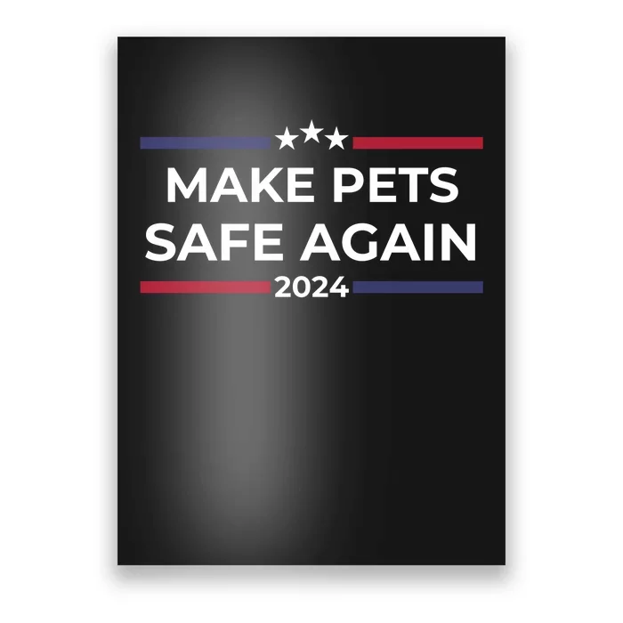 Make Pets Safe Again – Funny Pet Safety Awareness Poster