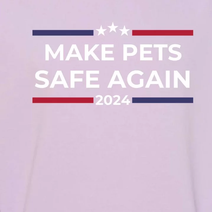 Make Pets Safe Again – Funny Pet Safety Awareness Garment-Dyed Sweatshirt