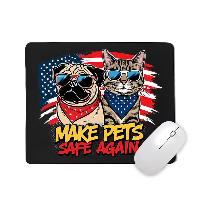 Make Pets Safe Again Funny 2024 Presidential Election Mousepad