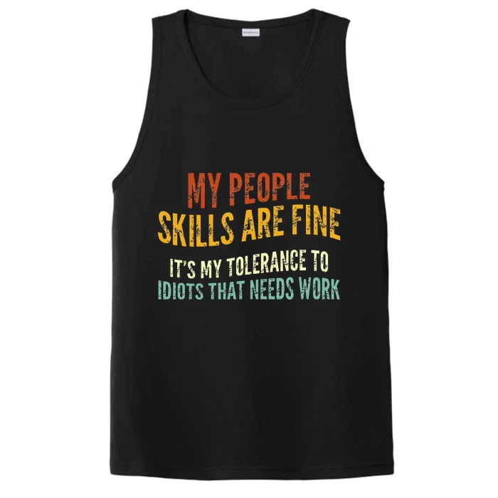 My People Skills Are Fine Its My Tolerance To Idiots Performance Tank