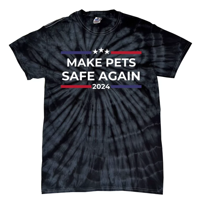 Make Pets Safe Again – Funny Pet Safety Awareness Tie-Dye T-Shirt