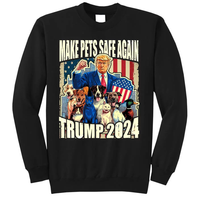 Make Pets Safe Again Trump 2024 Dogs Cats Ducks Sweatshirt