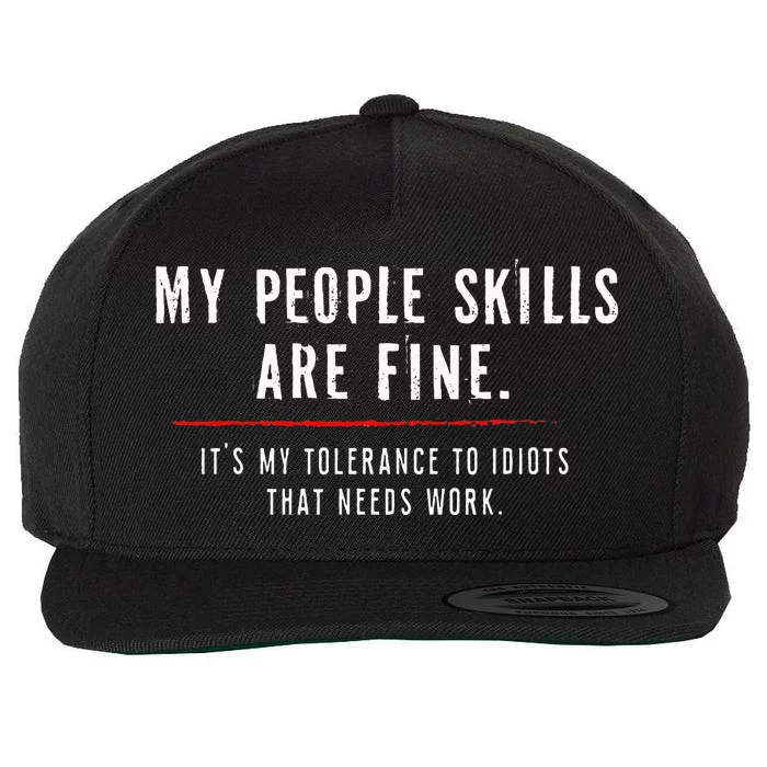 My People Skills Are Just Fine Funny Sarcastic Funny Saying Wool Snapback Cap