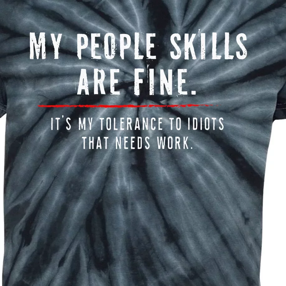 My People Skills Are Just Fine Funny Sarcastic Funny Saying Kids Tie-Dye T-Shirt