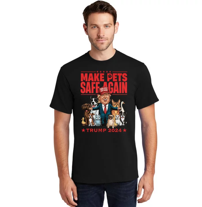 Make Pets Safe Again Trump 2024 Save Our Pets Tall T-Shirt