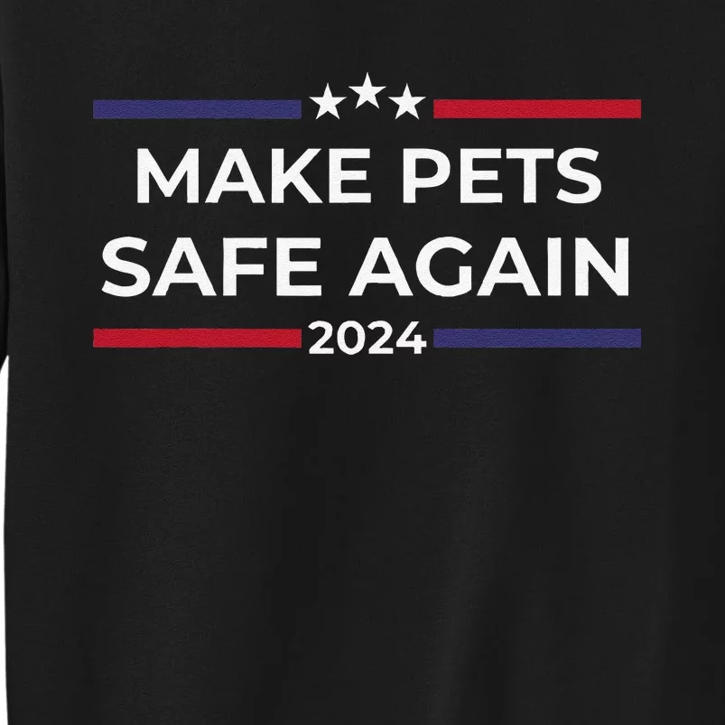 Make Pets Safe Again – Funny Pet Safety Awareness Gift Sweatshirt