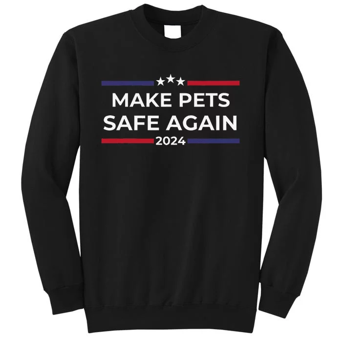 Make Pets Safe Again – Funny Pet Safety Awareness Gift Sweatshirt