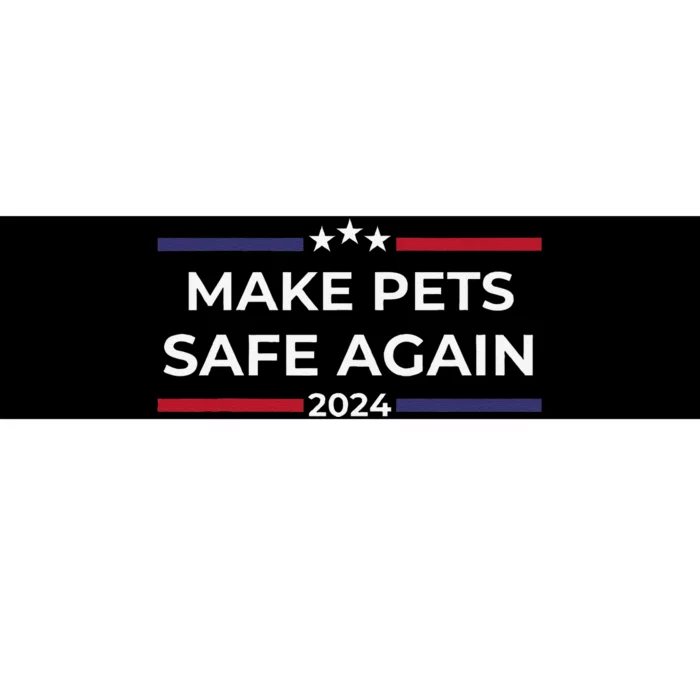 Make Pets Safe Again – Funny Pet Safety Awareness Gift Bumper Sticker