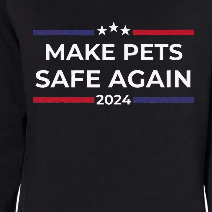 Make Pets Safe Again – Funny Pet Safety Awareness Gift Womens California Wash Sweatshirt