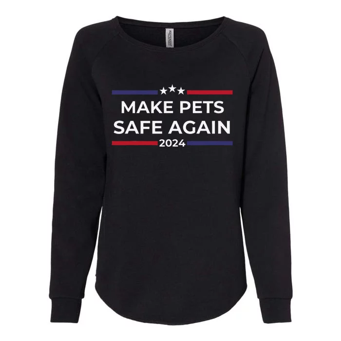 Make Pets Safe Again – Funny Pet Safety Awareness Gift Womens California Wash Sweatshirt