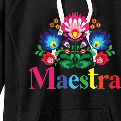 Maestra Proud Spanish Teacher Bilingual Teacher Latina Women's Fleece Hoodie