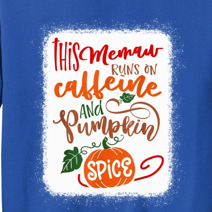 Memaw Pumpkin Spice And Everything Nice Coffee Lover Fall Cute Gift Tall Sweatshirt