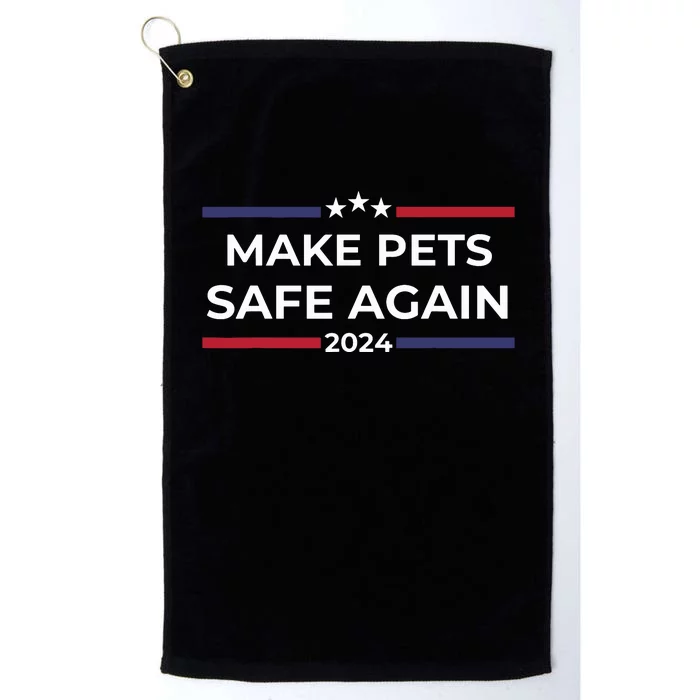 Make Pets Safe Again Funny Pet Safety Awareness Platinum Collection Golf Towel