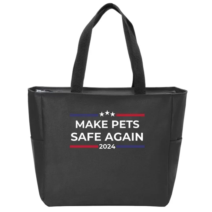 Make Pets Safe Again Funny Pet Safety Awareness Zip Tote Bag