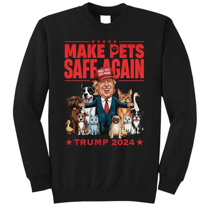 Make Pets Safe Again Trump 2024 Save Our Pets Design Sweatshirt