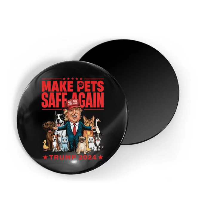 Make Pets Safe Again Trump 2024 Save Our Pets Design Magnet