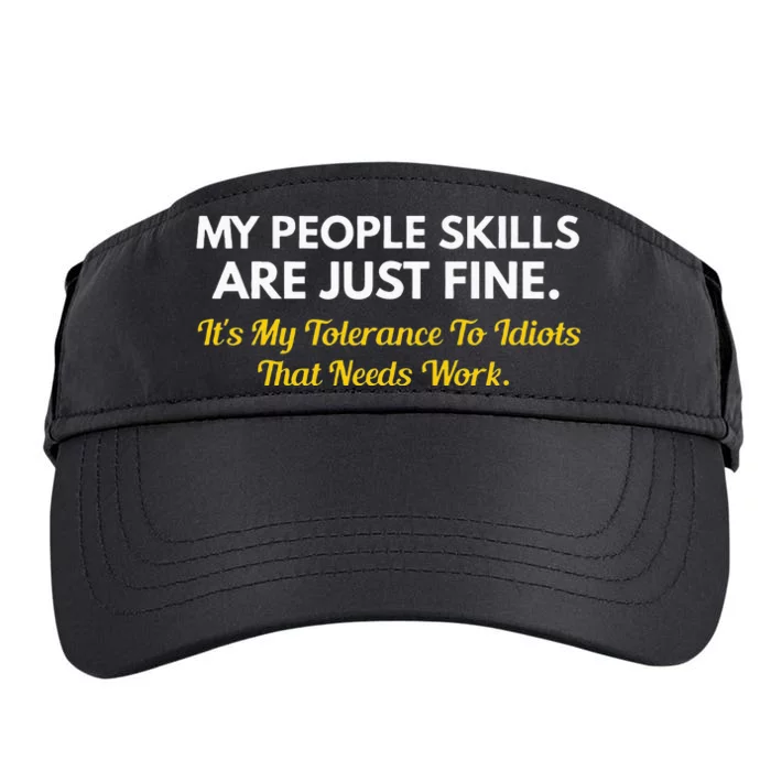 My People Skills Are Fine My Tolerance To Idiots Needs Work Adult Drive Performance Visor