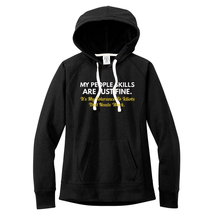 My People Skills Are Fine My Tolerance To Idiots Needs Work Women's Fleece Hoodie