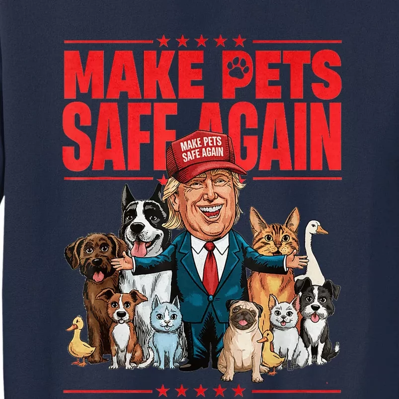 Make Pets Safe Again 2024 Save Our Pets Tall Sweatshirt