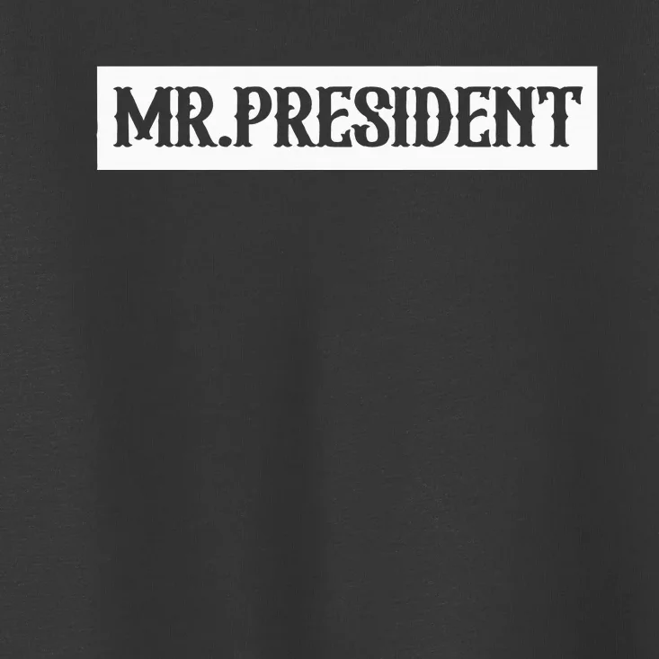 Mr. President Supporter Toddler T-Shirt