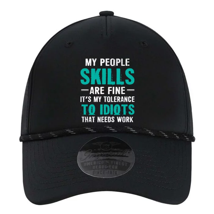 My People Skills Are Just Fine Its My Tolerance To Idiots That Needs Work Performance The Dyno Cap