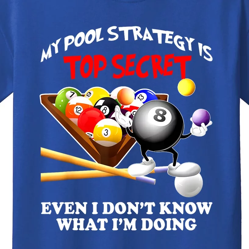 My Pool Strategy Is To Secret Billiards Pool Players Gift Funny Billiards Kids T-Shirt