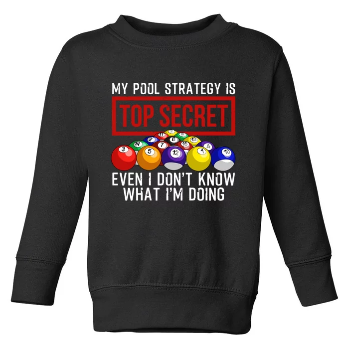 My Pool Strategy Is Top Secret Funny Billiard Player Toddler Sweatshirt