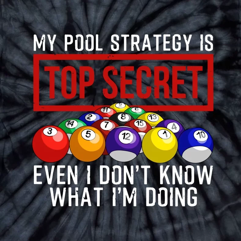 My Pool Strategy Is Top Secret Funny Billiard Player Tie-Dye T-Shirt