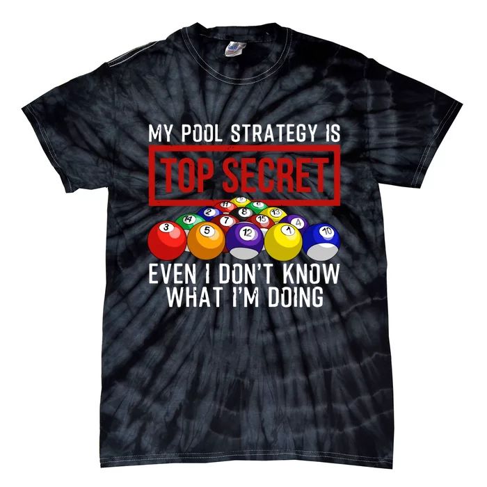 My Pool Strategy Is Top Secret Funny Billiard Player Tie-Dye T-Shirt