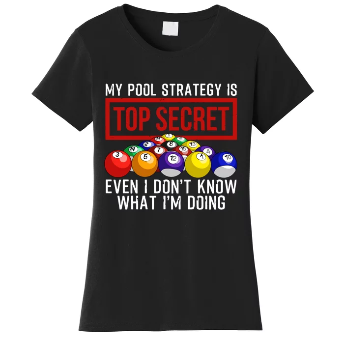 My Pool Strategy Is Top Secret Funny Billiard Player Women's T-Shirt