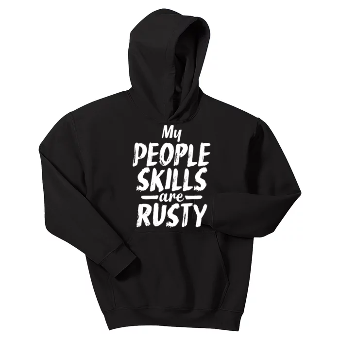 My People Skills Are Rusty Funny Introvert Gift Kids Hoodie