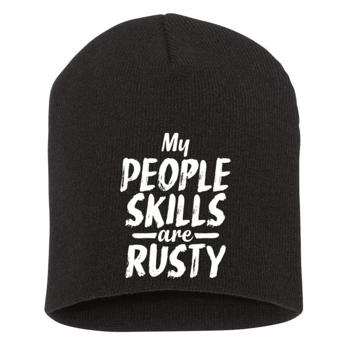 My People Skills Are Rusty Funny Introvert Gift Short Acrylic Beanie