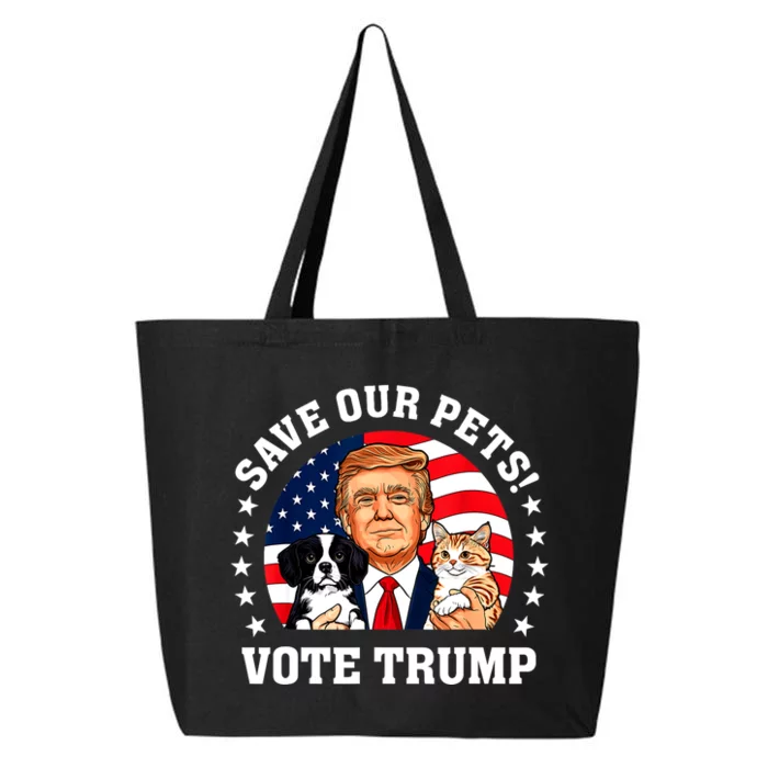 Make Pets Safe Again Vote Trump Save Our Pets Cats Dogs 2024 Gift 25L Jumbo Tote