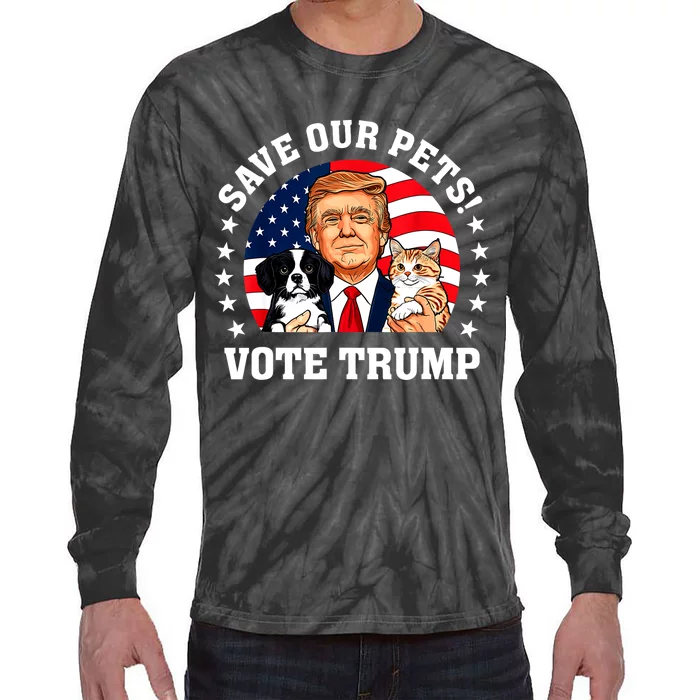 Make Pets Safe Again Vote Trump Save Our Pets Cats Dogs 2024 Gift Tie-Dye Long Sleeve Shirt