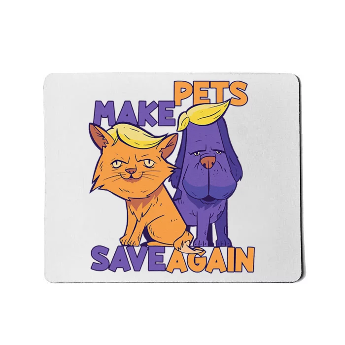 Make Pets Safe Again 2024 Save Our Pets Trump 2024 Mousepad