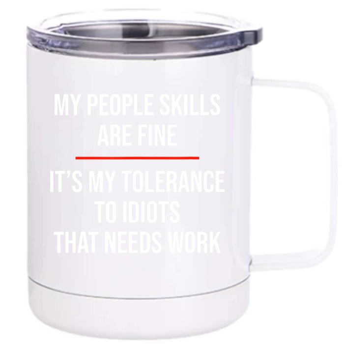 My People Skills Are Fine Funny Sarcastic Front & Back 12oz Stainless Steel Tumbler Cup