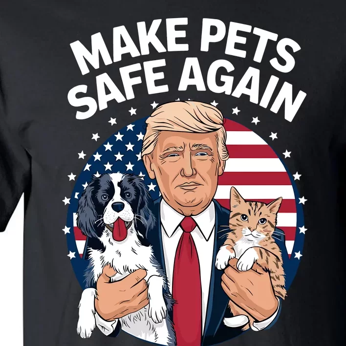 Make Pets Safe Again Trump 2024 Tall T-Shirt