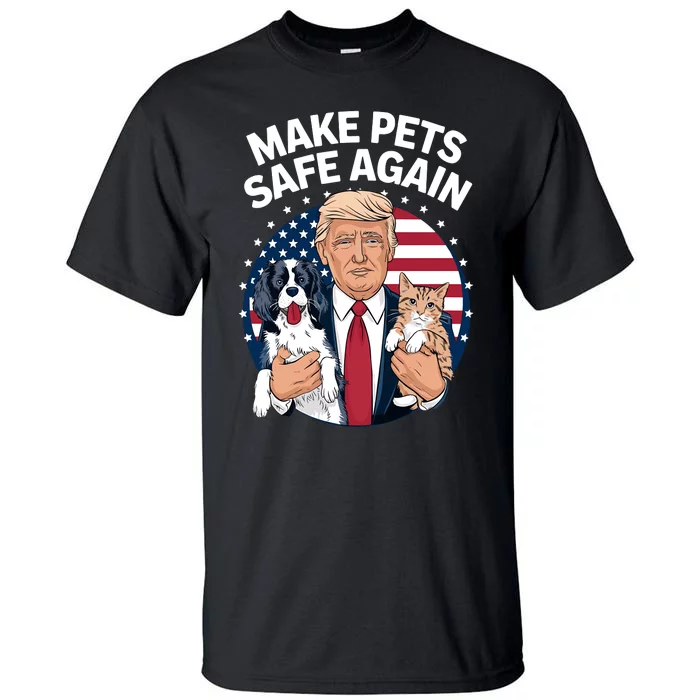 Make Pets Safe Again Trump 2024 Tall T-Shirt