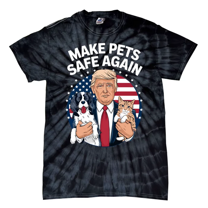 Make Pets Safe Again Trump 2024 Tie-Dye T-Shirt