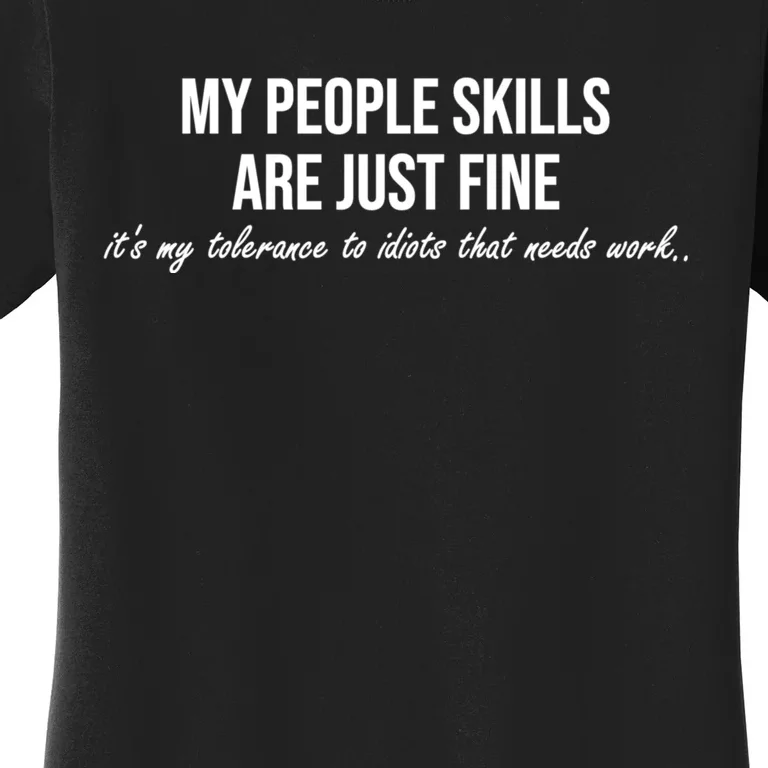 My People Skills Are Just Fine. Fun Sarcastic / Sarcasm Gag Women's T-Shirt