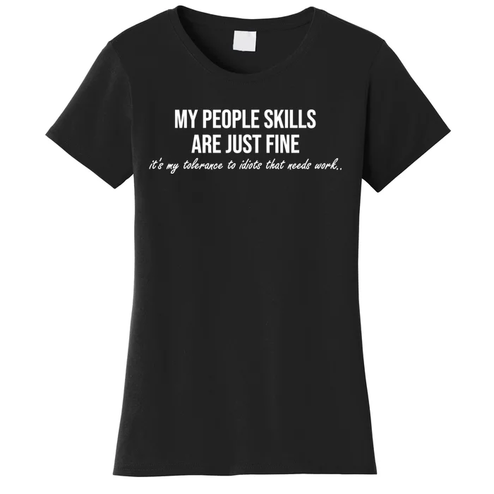 My People Skills Are Just Fine. Fun Sarcastic / Sarcasm Gag Women's T-Shirt