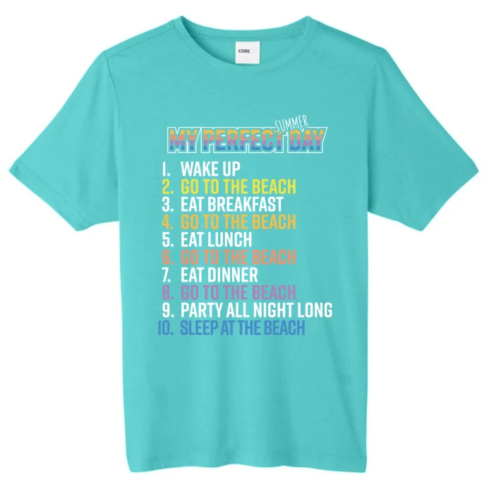 My Perfect Summer Day Go To The Beach Gift ChromaSoft Performance T-Shirt