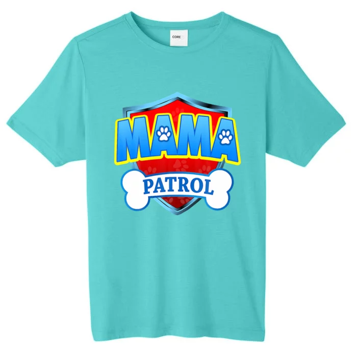 Mama Patrol Shirt Dog Mom Funny Gift For Mothers Day ChromaSoft Performance T-Shirt