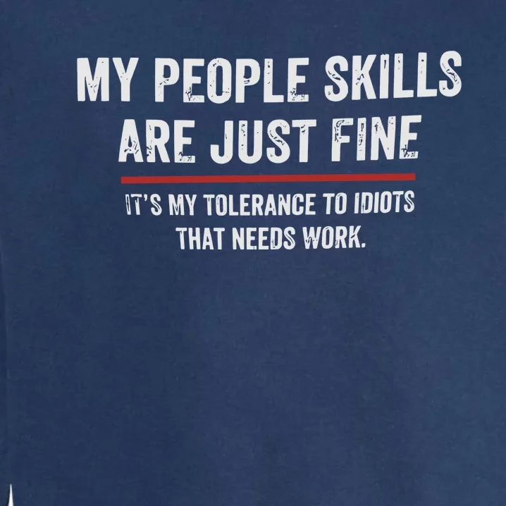 My People Skills Are Fine Cool Garment-Dyed Sweatshirt