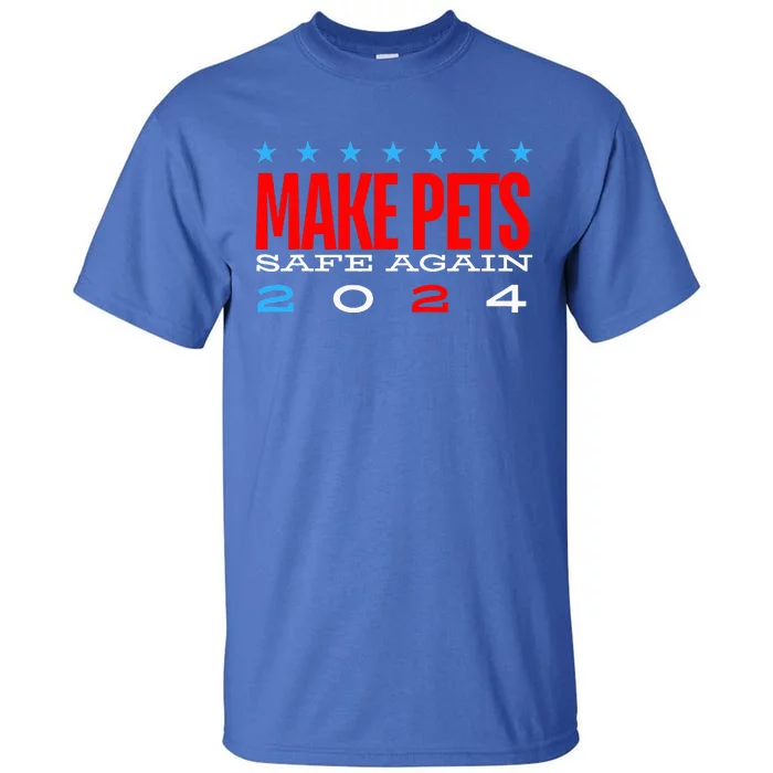 Make Pets Safe Again Debate Election 2024 Donald Trump Tall T-Shirt