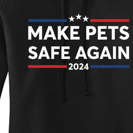 Make Pets Safe Again Trump Harris Debate Eating The Dogs Cat Women's Pullover Hoodie