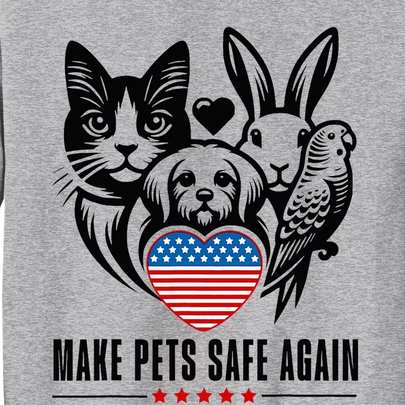 Make Pets Safe Again Trump Harris Debate Eating The Dogs Cat Tall Sweatshirt